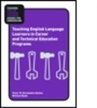 William Blank, Blank William, Victor M. Hernandez-Gantes, Victor M. (University of South F Hernandez-Gantes, Victor M. Blank Hernandez-Gantes, Victor M Hernández-Gantes... - Teaching English Language Learners in Career and Technical Education