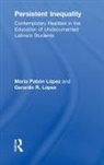 Gerardo R Lopez, Gerardo R. Lopez, Gerardo R. (Indiana University Lopez, Maria Pabon Lopez, Maria Pabon Lopez Lopez, Maria Pabon Lopez... - Persistent Inequality