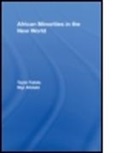 Toyin (The University of Texas At Austin Falola, Toyin (University of Texas At Austin Falola, Toyin Afolabi Falola, FALOLA TOYIN AFOLABI NIYI, Niyi Afolabi, Afolabi Niyi... - African Minorities in the New World