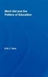 Erik Ness, Erik C. Ness, Erik C. (University of Iowa Ness, Erik C. (University of Pittsburgh Ness, NESS ERIK C, Ness Erik C. - Merit Aid and the Politics of Education