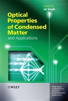 Jai Singh, Singh Jai, Ja Singh, Jai Singh - Optical Properties of Condensed Matter and Applications