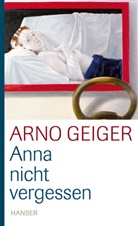 Arno Geiger - Anna nicht vergessen