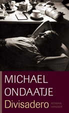 Michael Ondaatje - Divisadero