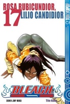 Tite Kubo - Bleach - Bd.17: Bleach - Rosa Rubicundior, Lilio Candidior