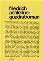 Friedrich Achleitner - Quadratroman
