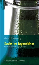 Christop Möller, Christoph Möller - Sucht im Jugendalter
