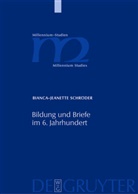 Bianca-Jeanette Schröder - Bildung und Briefe im 6. Jahrhundert