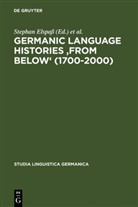 Elspa¿ Stephan, Stephan Elspaß, Nil Langer, Nils Langer, Joachim Scharloth, Joachim Scharloth et al... - Germanic Language Histories 'from Below' (1700-2000)