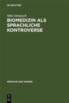 Silke Domasch - Biomedizin als sprachliche Kontroverse