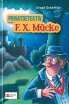 Ursel Scheffler - Privatdetektiv F. X. Mücke-