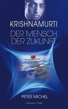 Peter Michel - Krishnamurti - Der Mensch der Zukunft