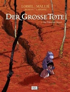 LOISE, Regis Loisel, Régis Loisel, Vincent Mallie, Mallié, Vincen Mallié... - Der große Tote - Bd.1: Der große Tote - Die Tränen der Bienen