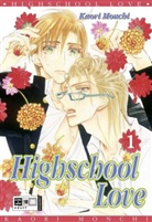 Kaori Monchi - Highschool Love. Bd.1