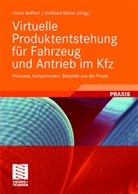 Ph Rainer, Ph Rainer, Gotthard Rainer, Gotthard Ph. Rainer, Ulric Seiffert, Ulrich Seiffert - Virtuelle Produktentstehung für Fahrzeug und Antrieb im Kfz