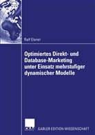 Ralf Elsner - Optimiertes Direkt- und Database-Marketing unter Einsatz mehrstufiger dynamischer Modelle