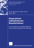 Günte Blochmann, Günter Blochmann, Diete Jacob, Dieter Jacob, Rainer Wolf - Kooperationen mittelständischer Bauunternehmen