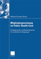 Matthia Dressler, Matthias Dressler - Mitgliedergewinnung im Public Healthcare