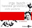 Franziska Gerstenberg, Inga Busch - Solche Geschenke, 1 Audio-CD (Hörbuch)