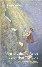 Sylvia Kelber - Archetypische Reise durch den Tierkreis