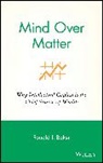 Baker, Ronald J Baker, Ronald J. Baker, Ronald J. (Verasage Institute in California Baker, Baker Ronald J. - Mind Over Matter