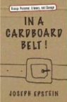 Joseph Epstein - In a Cardboard Belt!