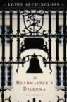 Louis Auchincloss - Headmaster s dilemma -the-
