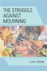 Ilany Kogan - Struggle Against Mourning