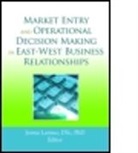 Jorma Larimo, Jorma Larimo, Jorma (EDT) Larimo, Larimo Jorma, Jorma Larimo - Market Entry and Operational Decision Making in East West Business