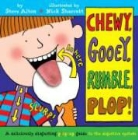 Steve Alton, Steve/ Sharratt Alton, Nick Sharratt - Chewy, Gooey, Rumble, Plop!