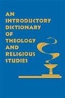 Orlando O. (EDT)/ Nickoloff Espin, Orlando O Espin, Orlando O. Espin, James B Nickoloff, James B. Nickoloff - An Introductory Dictionary of Theology and Religious Studies