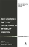 Lucia Faltin, Melanie J Wright, Melanie Jane Faltin Wright, WRIGHT MELANIE JANE FALTIN LUCIA, Lucia Faltin, Faltin Lucia... - The Religious Roots of Contemporary European Identity