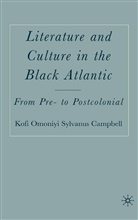 K Campbell, K. Campbell, Kofi Omoniyi Sylvanus Campbell - Literature and Culture in the Black Atlantic