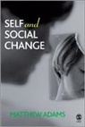 Adams, Matthew Adams, Adams Matthew - Self and Social Change