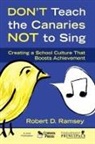 Robert D. Ramsey - Don''t Teach the Canaries Not to Sing