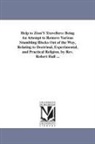 Robert Hall - Help to Zion's Travellers: Being an Attempt to Remove Various Stumbling Blocks Out of the Way, Relating to Doctrinal, Experimental, and Practical