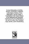K. R. (Karl Rudolf) Hagenbach, Karl Rudolf Hagenbach - German Rationalism, in Its Rise, Progress, and Decline, in Relation to Theologians, Scholars, Poets, Philosophers, and the People: A Contribution to t