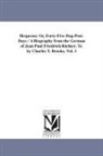 Jean Paul, Paul Jean Paul - Hesperus; Or, Forty-Five Dog-Post-Days / A Biography from the German of Jean Paul Friedrich Richter; Tr. by Charles T. Brooks. Vol. 1