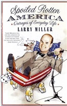 Larry Miller - Spoiled Rotten America