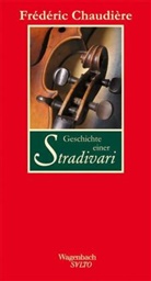 Frederic Chaudiere, Frédéric Chaudière, Tiziano Scarpa - Geschichte einer Stradivari