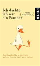 Paola Mastrocola - Ich dachte, ich wär ein Panther