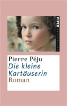 Pierre Péju - Die kleine Kartäuserin