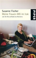 Susanne Fischer - Meine Frauen-WG im Irak