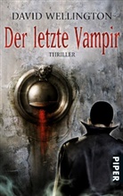 David Wellington - Der letzte Vampir