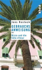 Jens Rosteck - Gebrauchsanweisung für Nizza und die Cote d' Azur