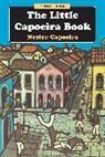 Nestor Capoeira, Nestor/ Ladd Capoeira, Alex Ladd - The Little Capoeira Book