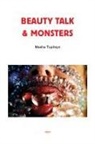 Masha Tupitsyn, Chris Kraus - Beauty Talk & Monsters