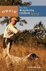 Bruce Bowlen - Orvis Wingshooting Handbook