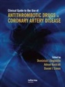 Dominick (University of Florida Angiolillo, Dominick Kastrati Angiolillo, Dominick Simon Angiolillo, ANGIOLILLO DOMINICK SIMON DANIEL, Dominick Angiolillo, Dominick (University of Florida Angiolillo... - Clinical Guide to the Use of Antithrombotic Drugs in Coronary Artery