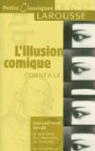 Alain Migé, Pierre Corneille, Pierre (1606-1684) Corneille, Corneille-p, Petits Classiques, Pierre Corneille - L'illusion comique