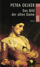 Petra Oelker - Das Bild der alten Dame